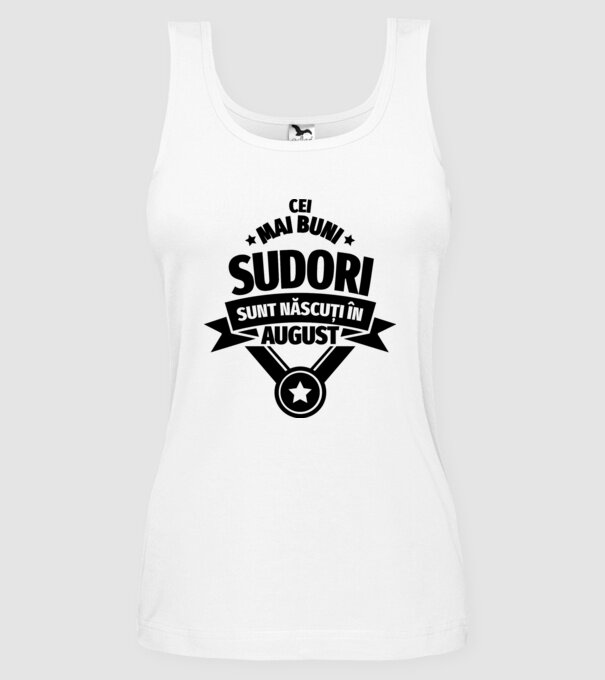 Cei mai buni sudori sunt născuți în August model alb pe tricou
