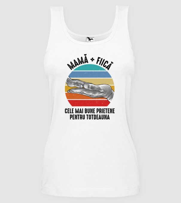 MAMĂ + FIICĂ- Cele mai bune prietene pentru totdeauna model alb pe tricou