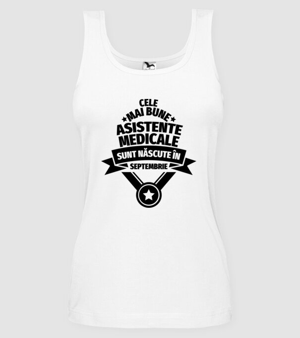 Cele mai bune asistente medicale sunt născute în septembrie model alb pe tricou