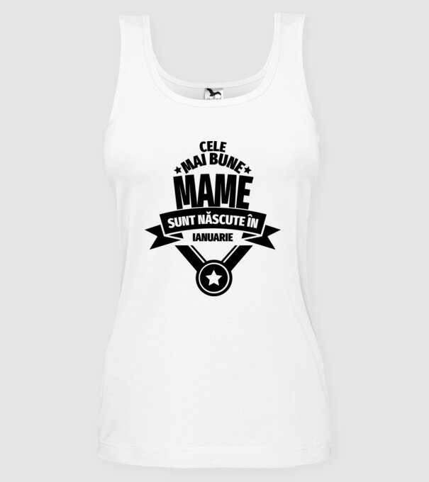 Cele mai bune mame sunt născute în ianuarie. model alb pe tricou