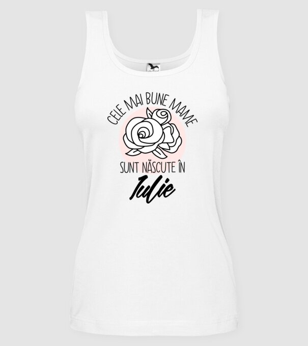 Cele mai bune mame sunt născute în Iulie model alb pe tricou