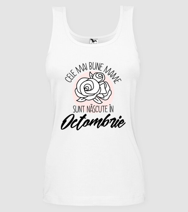 Cele mai bune mame sunt născute Octombrie model alb pe tricou