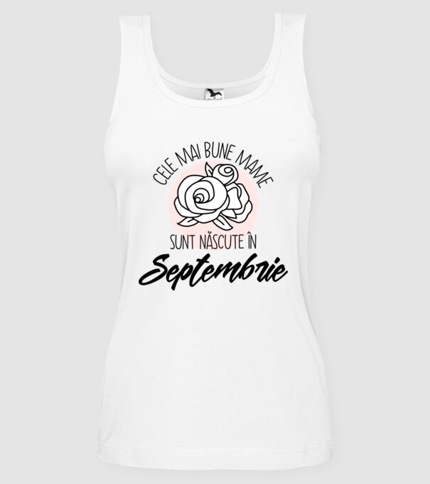 Cele mai bune mame sunt născute Septembrie model alb pe tricou