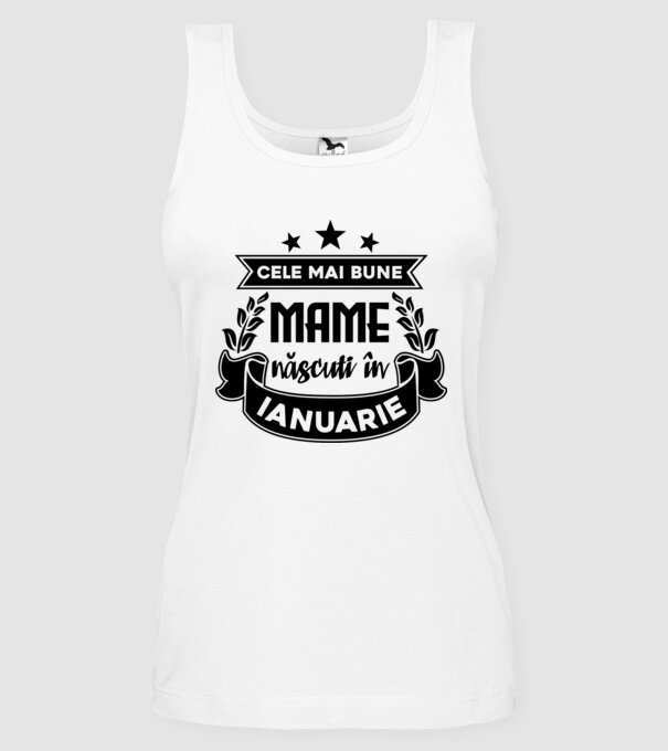 Cele mai bune mame sunt născuți în ianuarie model alb pe tricou