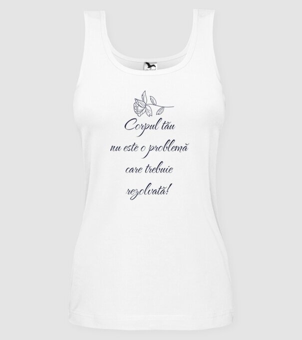 corpul tău nu este o problemă care trebuie rezolvată! model alb pe tricou