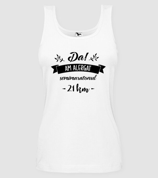 Da, am alergat semimaratonul - 21 km model alb pe tricou