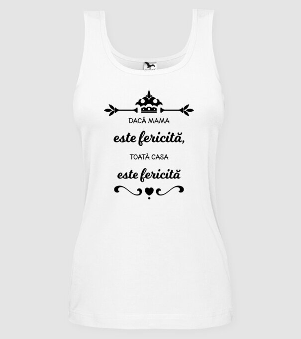 dacă mama este fericită, toată casa este fericită model alb pe tricou