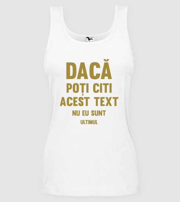 Dacă poți citi acest text, nu eu sunt ultimul model alb pe tricou