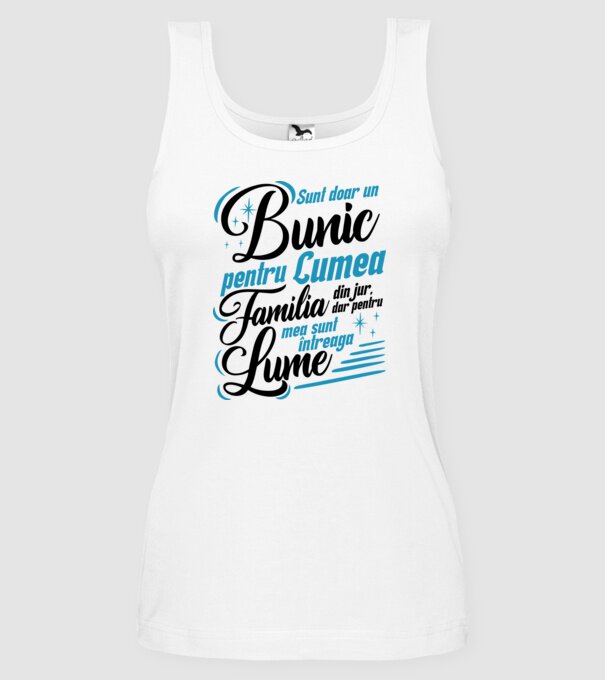 Sunt doar un bunic pentru lumea din jur, dar pentru familia mea sunt întreaga lume! model alb pe tricou