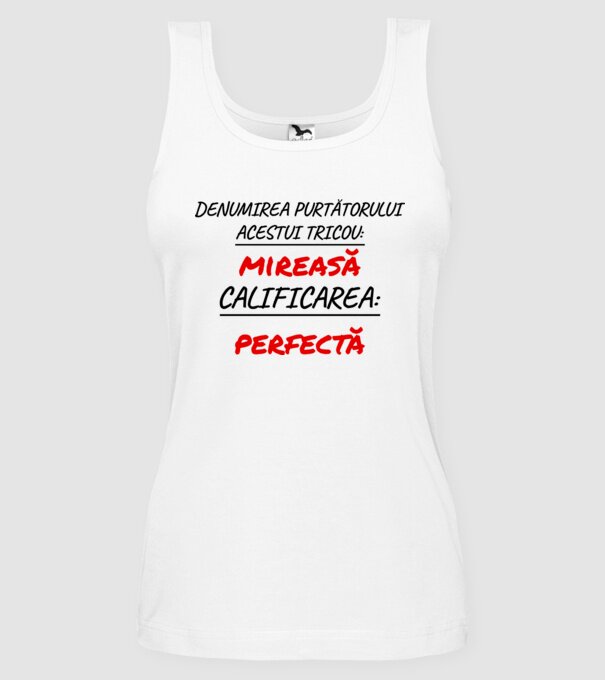 denumirea persoanei care poartă tricoul: mireasă - calificarea: perfectă model alb pe tricou