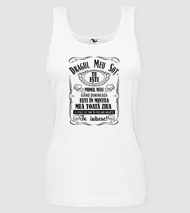 Dragul meu soț tu ești primul me gând dimineața, ești în mintea mea toată ziua și visez cu tine în fiecare noapte model alb pe tricou