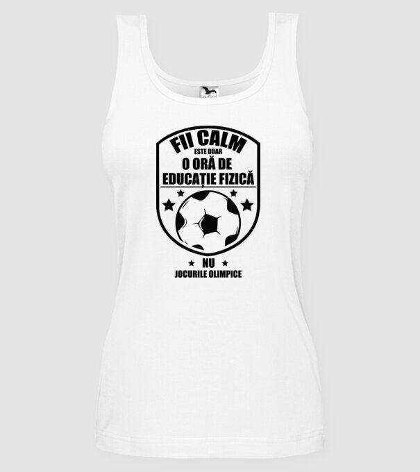 Fii calm, este doar o oră de educație fizică model alb pe tricou