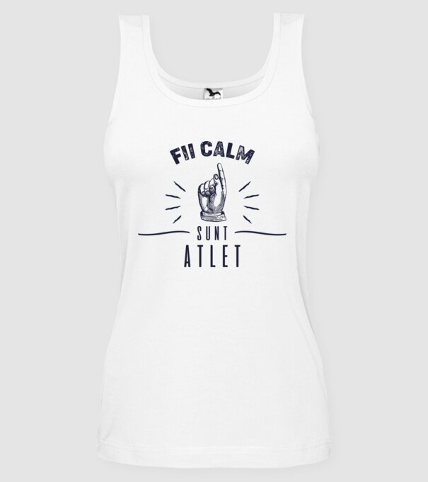 Fii calm, sunt ATLET model alb pe tricou