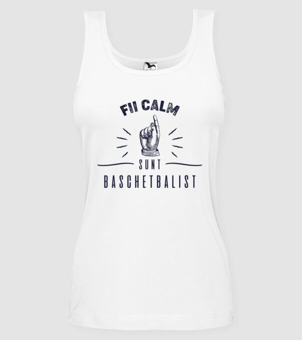 Fii calm, sunt BASCHETBALIST model alb pe tricou