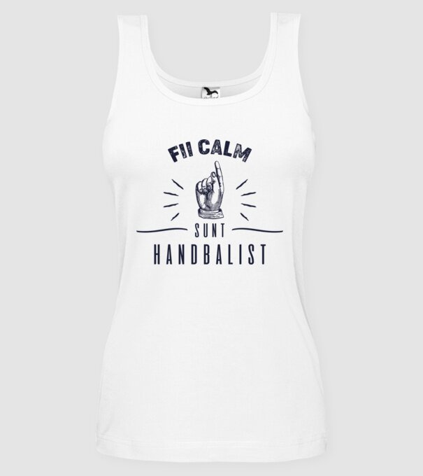 Fii calm, sunt HANDBALIST model alb pe tricou