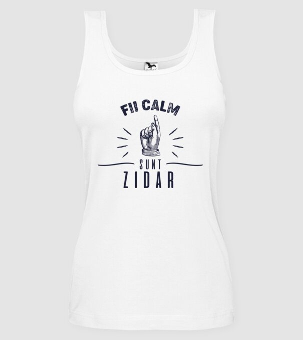 fii calm, sunt zidar model alb pe tricou