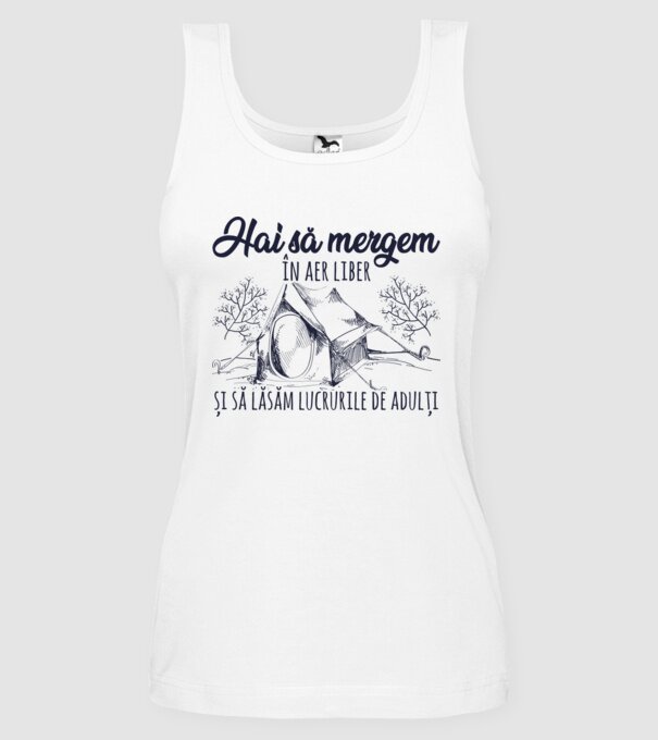 Hai să mergem în aer liber și să lăsăm lucrurile de adulți model alb pe tricou