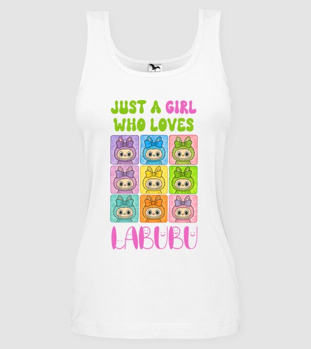 Just a girl who loves Labubu model alb pe tricou