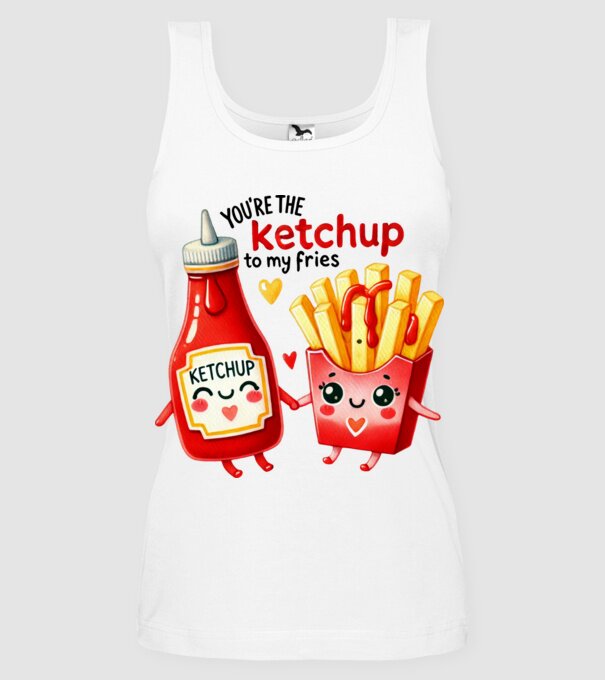 Ketchup to my Fries model alb pe tricou