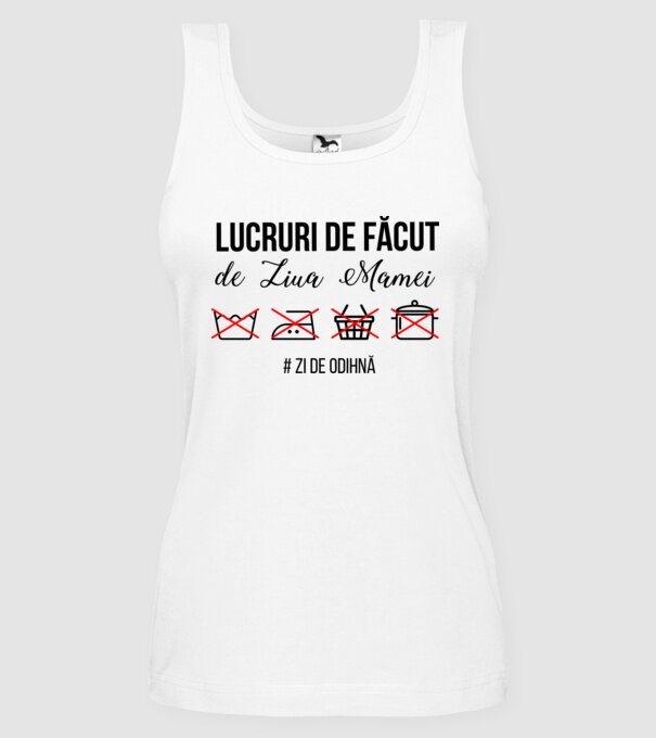 Lucruri de făcut de Ziua Mamei - # zi de odihnă model alb pe tricou