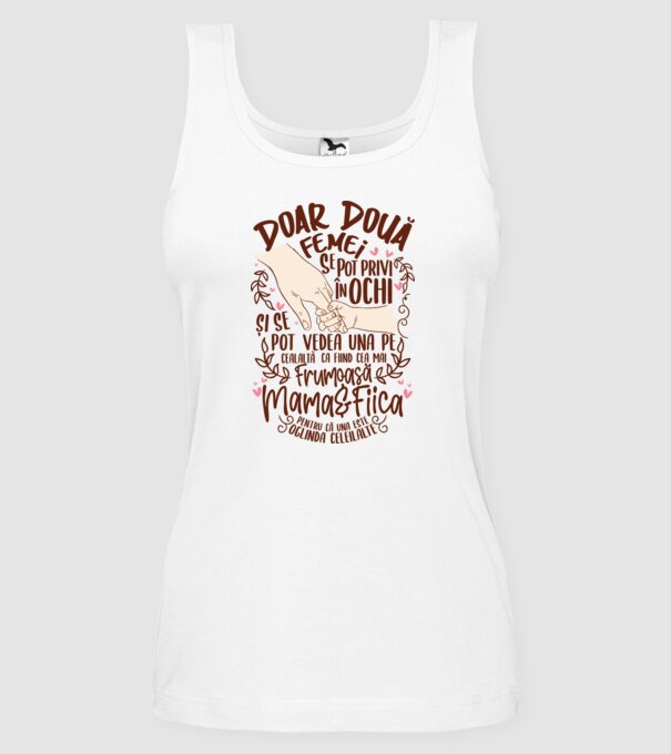 doar două femei se pot privi în ochi și se pot vedea una pe cealaltă ca fiind cea mai frumoasă - mama&fiica - pentru că una este model alb pe tricou