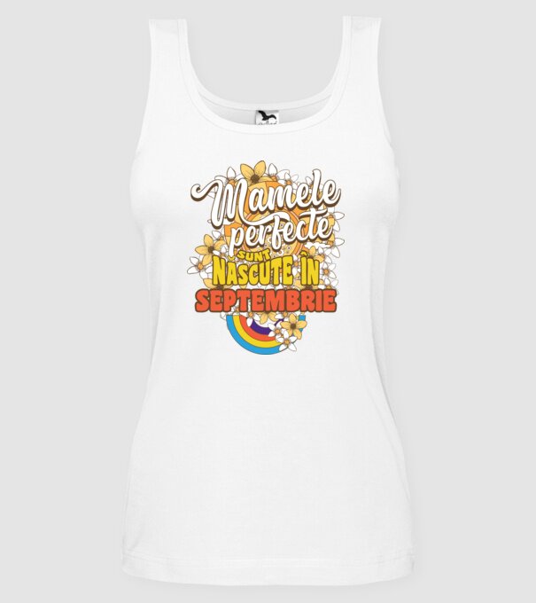Mamele perfecte sunt născute în septembrie. model alb pe tricou