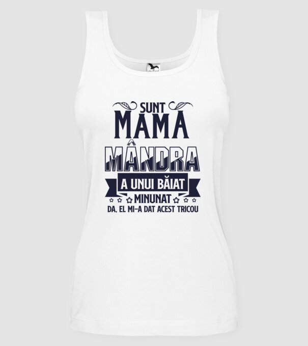 Sunt mama mândră a unui băiat minunat - da, el mi-a dat acest tricou model alb pe tricou