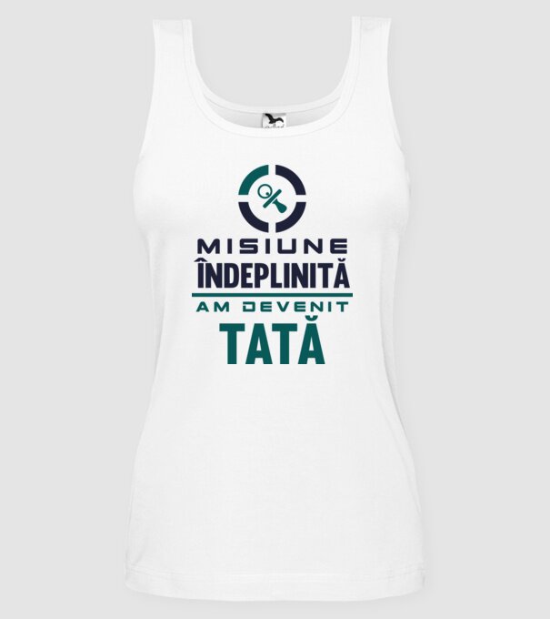 Misiune îndeplinită - am devenit tată model alb pe tricou