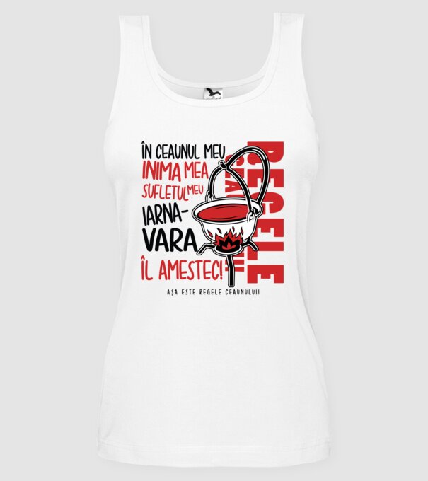 În ceaunul meu - Inima mea - Sufletul meu - Iarna - Vara - Îl amestec - Așa este regele ceaunului! model alb pe tricou