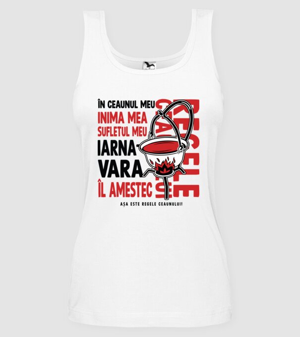 În ceaunul meu - Inima mea - Sufletul meu - Iarna - Vara - Îl amestec - Așa este regele ceaunului! - Regele ceaunului model alb pe tricou