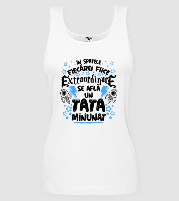 în spatele fiecărei fiice extraordinare se află un tată minunat model alb pe tricou