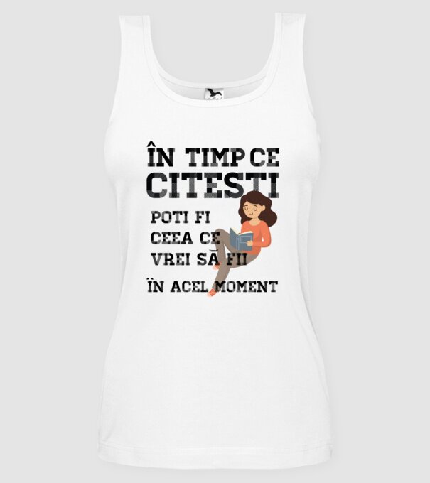în timp ce citești poți fi ceea ce vrei să fii - în acel moment model alb pe tricou