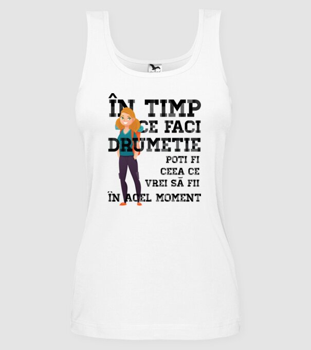 în timp ce faci drumeție poți fi ceea ce vrei să fii - în acel moment model alb pe tricou