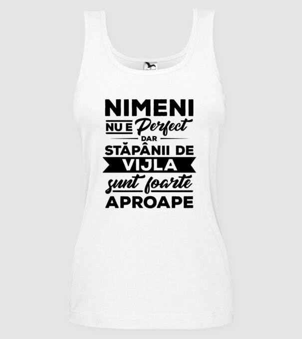 nimeni nu e perfect, dar stăpânii de vijla sunt foarte aproape model alb pe tricou