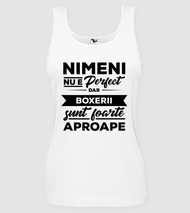 nimeni nu e perfect, dar boxerii sunt foarte aproape model alb pe tricou