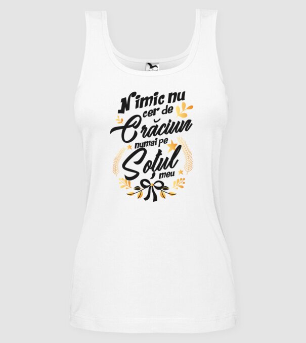 nimic nu cer de Crăciun, numai pe soțul meu model alb pe tricou