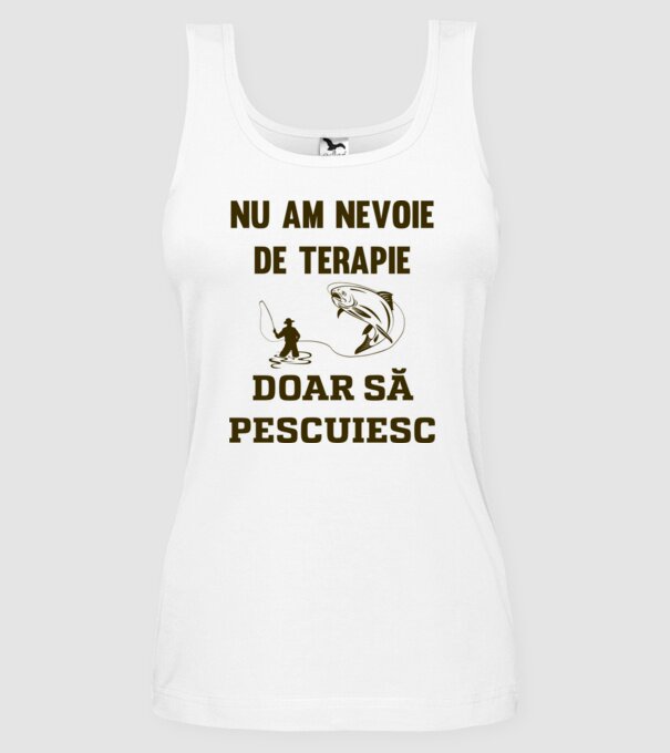 Nu am nevoie de terapie, doar să pescuiesc model alb pe tricou