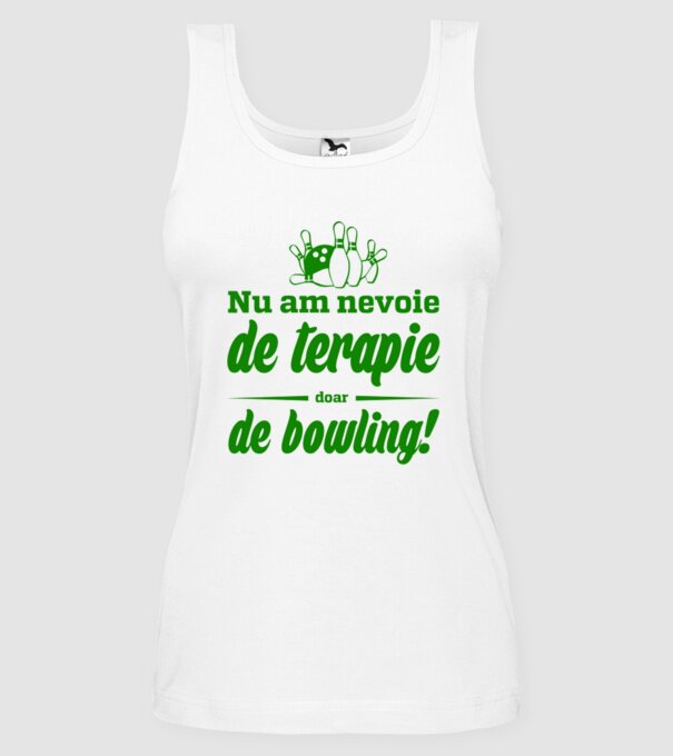 nu am nevoie de terapie doar de bowling model alb pe tricou