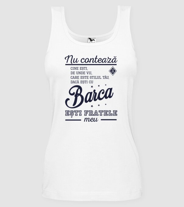 nu contează cine ești, de unde vii, care este stilul tău, dacă ești cu Barca, ești fratele meu model alb pe tricou