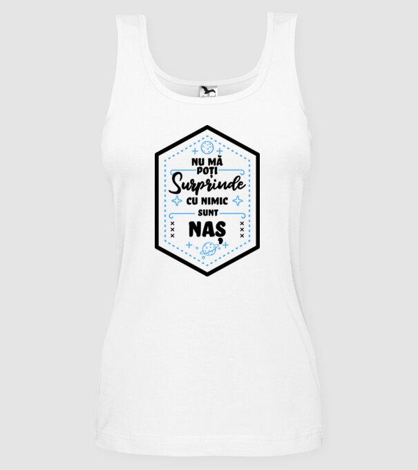 Nu mă poți surprinde cu nimic, sunt naș model alb pe tricou