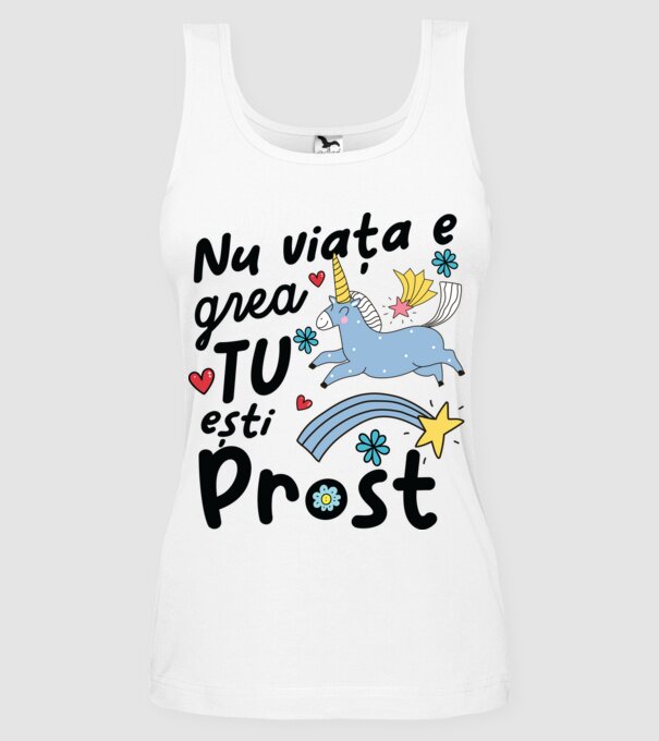 Nu viața e grea, tu ești prost model alb pe tricou