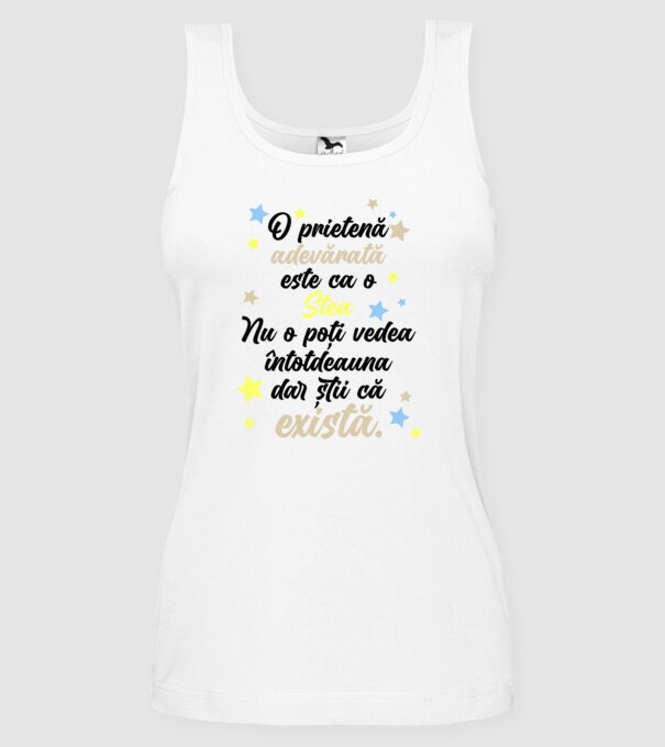 O prietenă adevărată este ca o stea. Nu o poți vedea întotdeauna, dar știi că există. model alb pe tricou