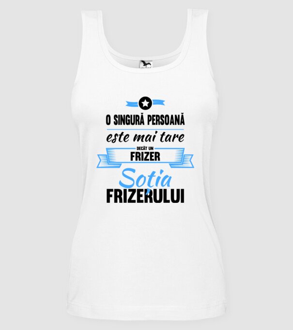 O singură persoană este mai tare decât un frizer, soția frizerului model alb pe tricou