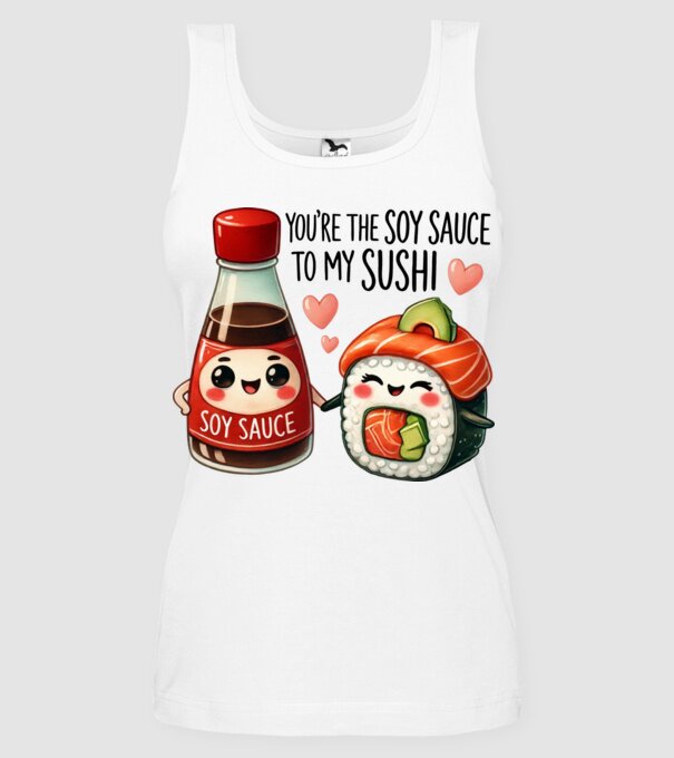 Soy Sauce to my Sushi model alb pe tricou