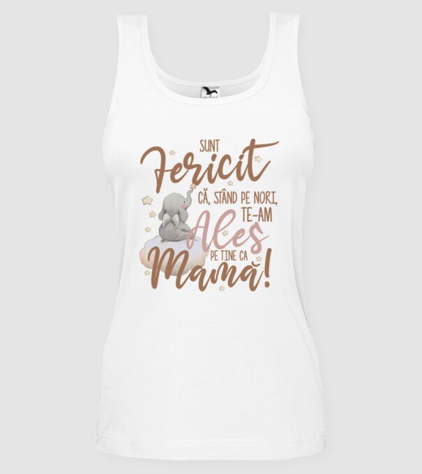 Sunt fericit că, stând pe nori, te-am ales pe tine ca mamă! model alb pe tricou