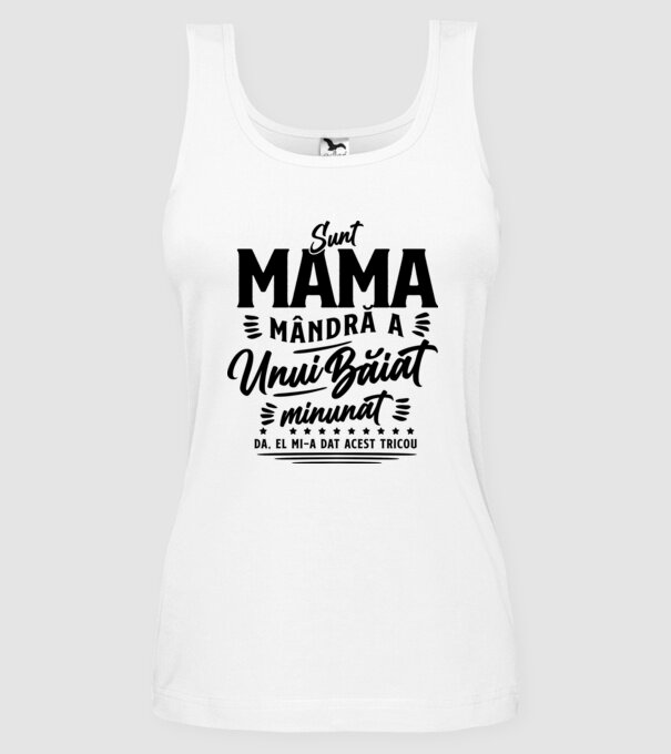 Sunt mama mândră a unui băiat minunat - da, el mi-a dat acest tricou model alb pe tricou