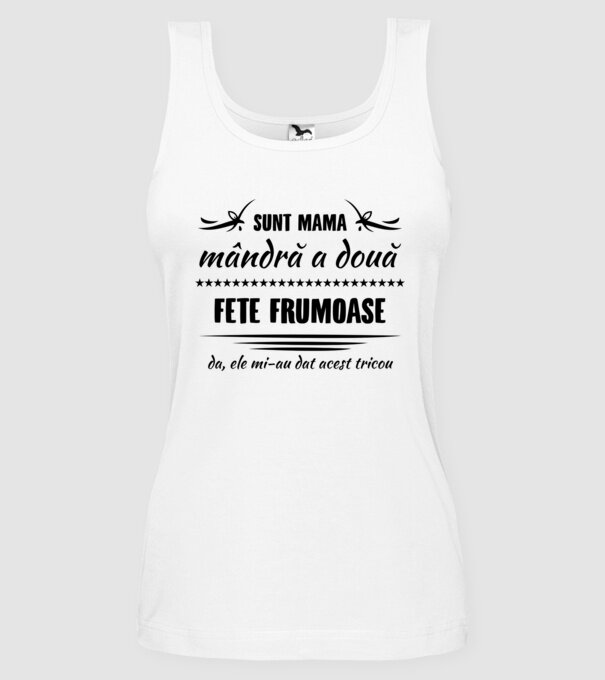 Sunt mama mândră a două fete frumoase - da, ele mi-au dat acest tricou model alb pe tricou