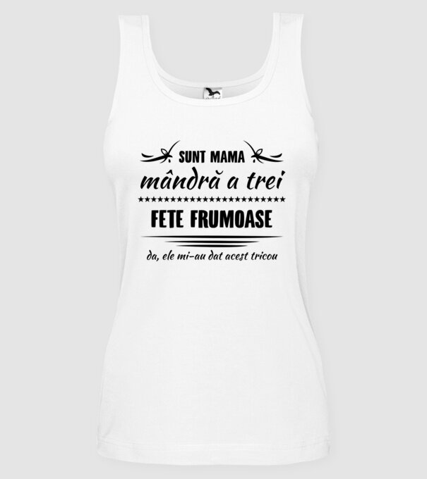 Sunt mama mândră a trei fete frumoase - da, ele mi-au dat acest tricou model alb pe tricou