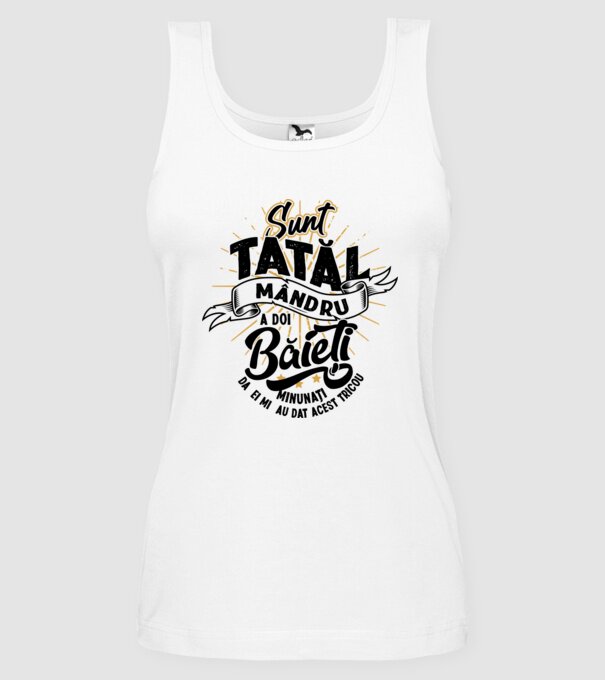 Sunt tatăl mândru a doi băieți minunați - da, ei mi-au dat acest tricou model alb pe tricou