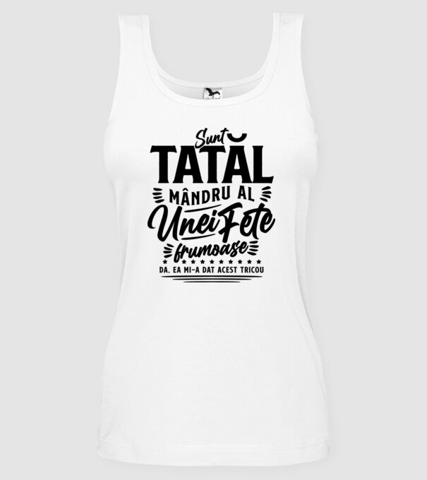 Sunt tatăl mândru al unei fete frumoase - da, ea mi-a dat acest tricou model alb pe tricou